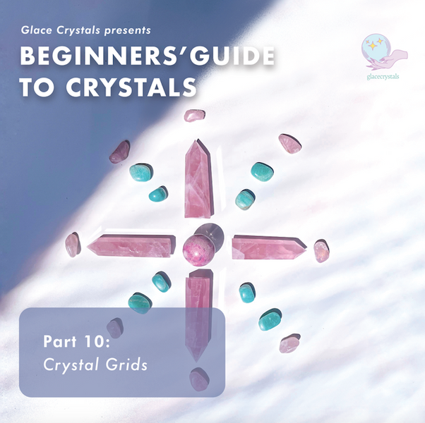 Beginners’ Guide to Crystals: Part 10 – Crystal Grids