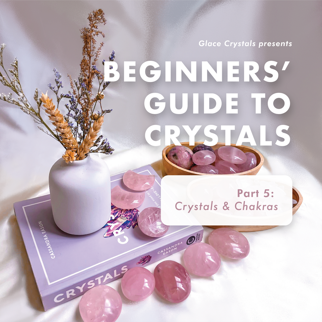 Beginners’ Guide to Crystals: Part 5 – Crystals and Chakras